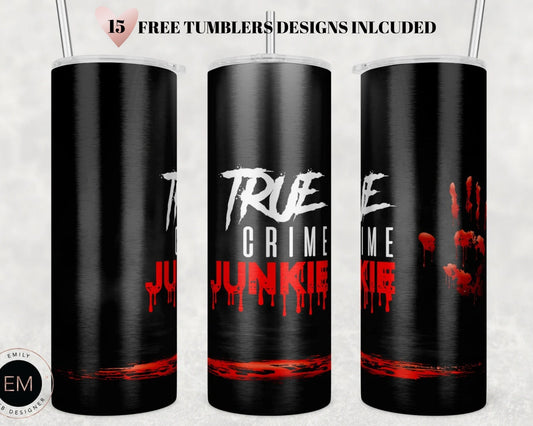 True Crime Junkie Sublimation Designs, Skinny Tumbler 20oz, PNG File Digital Download