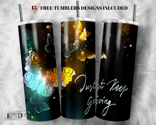 20oz Skinny Tumbler Just Keep Going Butterfly Inspirational Sublimation Design Templates, Butterflies PNG Digital Download