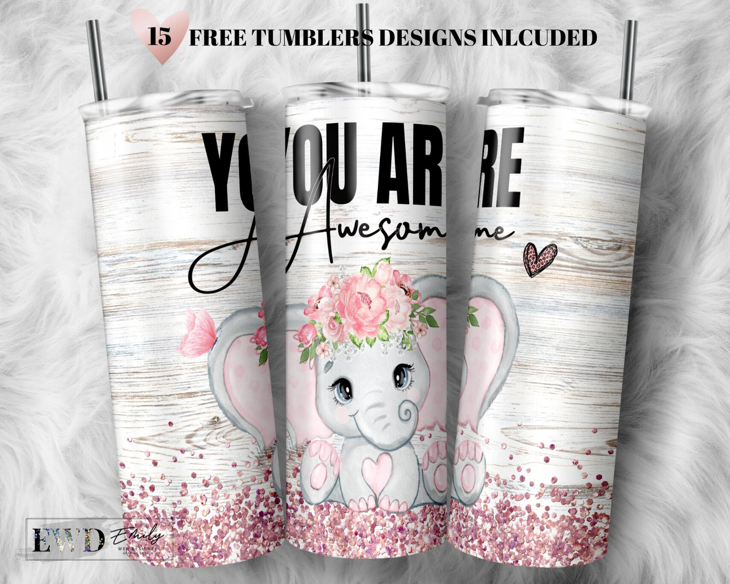Baby Elephant Pink Flowers / Your are Awesome - 20 oz Tumbler Design PNG Digital Download